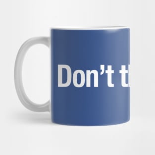 Don't think, Do. Mug